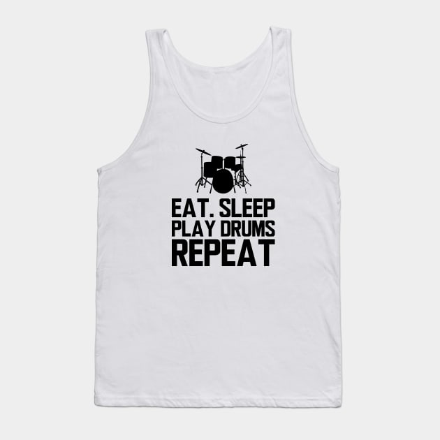 Drummer - Eat sleep play drums repeat Tank Top by KC Happy Shop